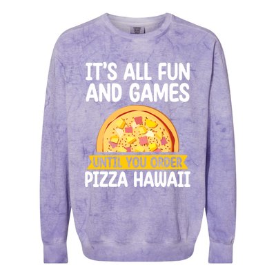 Its All Fun And Games Pizza Hawaii Hater Pizza Maker Gift Colorblast Crewneck Sweatshirt