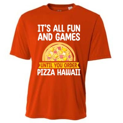 Its All Fun And Games Pizza Hawaii Hater Pizza Maker Gift Cooling Performance Crew T-Shirt