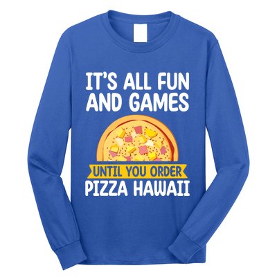 Its All Fun And Games Pizza Hawaii Hater Pizza Maker Gift Long Sleeve Shirt