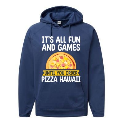 Its All Fun And Games Pizza Hawaii Hater Pizza Maker Gift Performance Fleece Hoodie