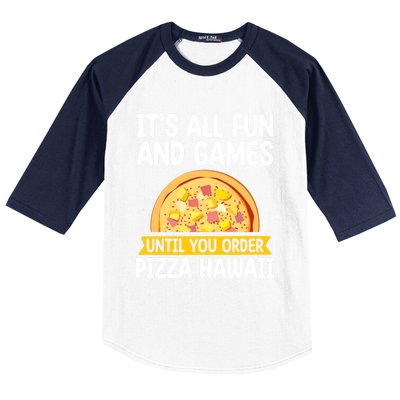 Its All Fun And Games Pizza Hawaii Hater Pizza Maker Gift Baseball Sleeve Shirt