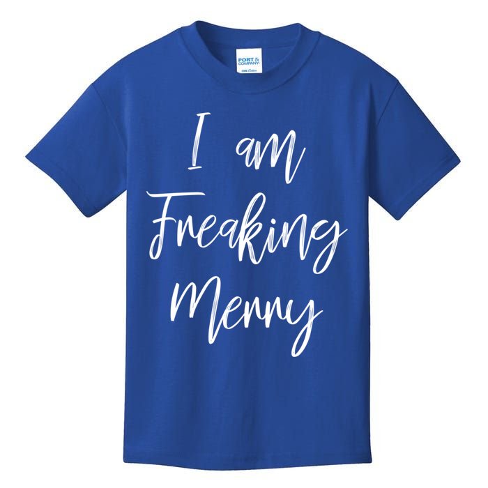 I Am Freaking Merry Funny Christmas Holiday Gift Lt Gift Kids T-Shirt