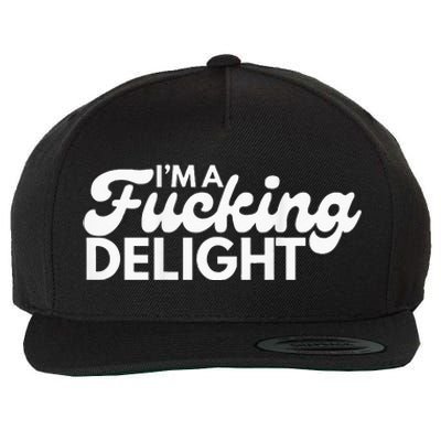 Im A Fucking Delight Funny Sarcasm Wool Snapback Cap