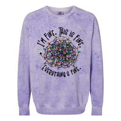 I Am Fine This Is Fine Everything Is Fine MomS Christmas Gift Colorblast Crewneck Sweatshirt