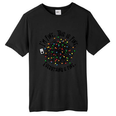 I Am Fine This Is Fine Everything Is Fine MomS Christmas Gift Tall Fusion ChromaSoft Performance T-Shirt