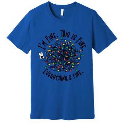 I Am Fine This Is Fine Everything Is Fine MomS Christmas Gift Premium T-Shirt