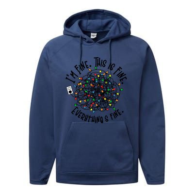 I Am Fine This Is Fine Everything Is Fine MomS Christmas Gift Performance Fleece Hoodie