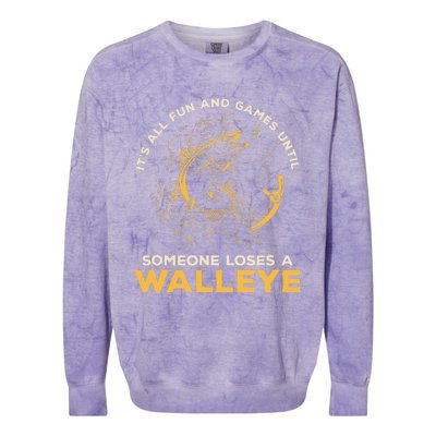 ItS All Fun Games Until Someone Loses A Walleye Fishing Colorblast Crewneck Sweatshirt