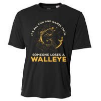 ItS All Fun Games Until Someone Loses A Walleye Fishing Cooling Performance Crew T-Shirt