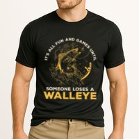 ItS All Fun Games Until Someone Loses A Walleye Fishing Cooling Performance Crew T-Shirt