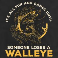 ItS All Fun Games Until Someone Loses A Walleye Fishing Golf Towel