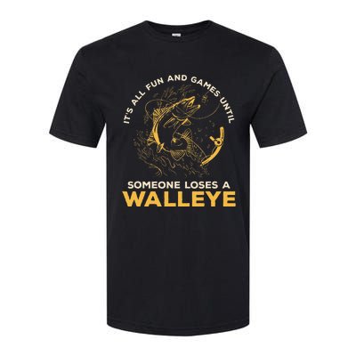 ItS All Fun Games Until Someone Loses A Walleye Fishing Softstyle CVC T-Shirt