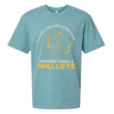 ItS All Fun Games Until Someone Loses A Walleye Fishing Sueded Cloud Jersey T-Shirt