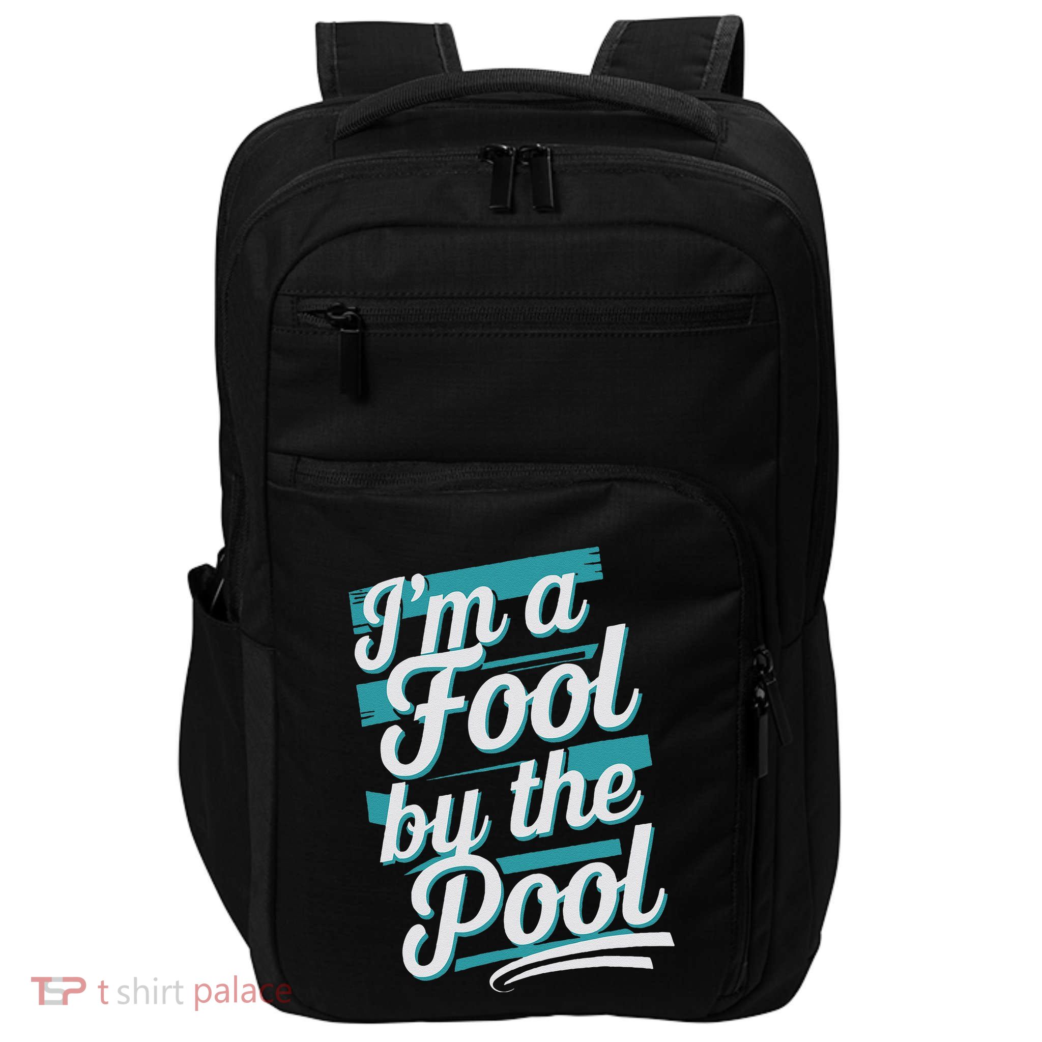 IM A Fool By The Pool Funny Swimming Team Swim Lover Joke Impact Tech Backpack