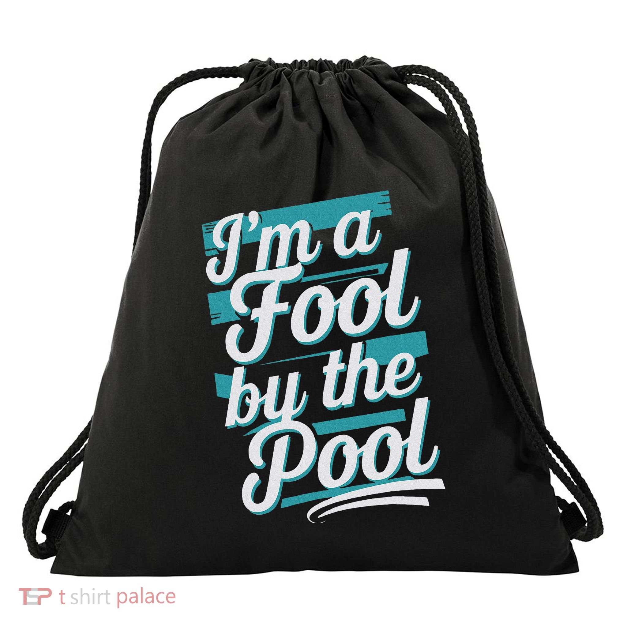 IM A Fool By The Pool Funny Swimming Team Swim Lover Joke Drawstring Bag