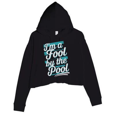 IM A Fool By The Pool Funny Swimming Team Swim Lover Joke Crop Fleece Hoodie