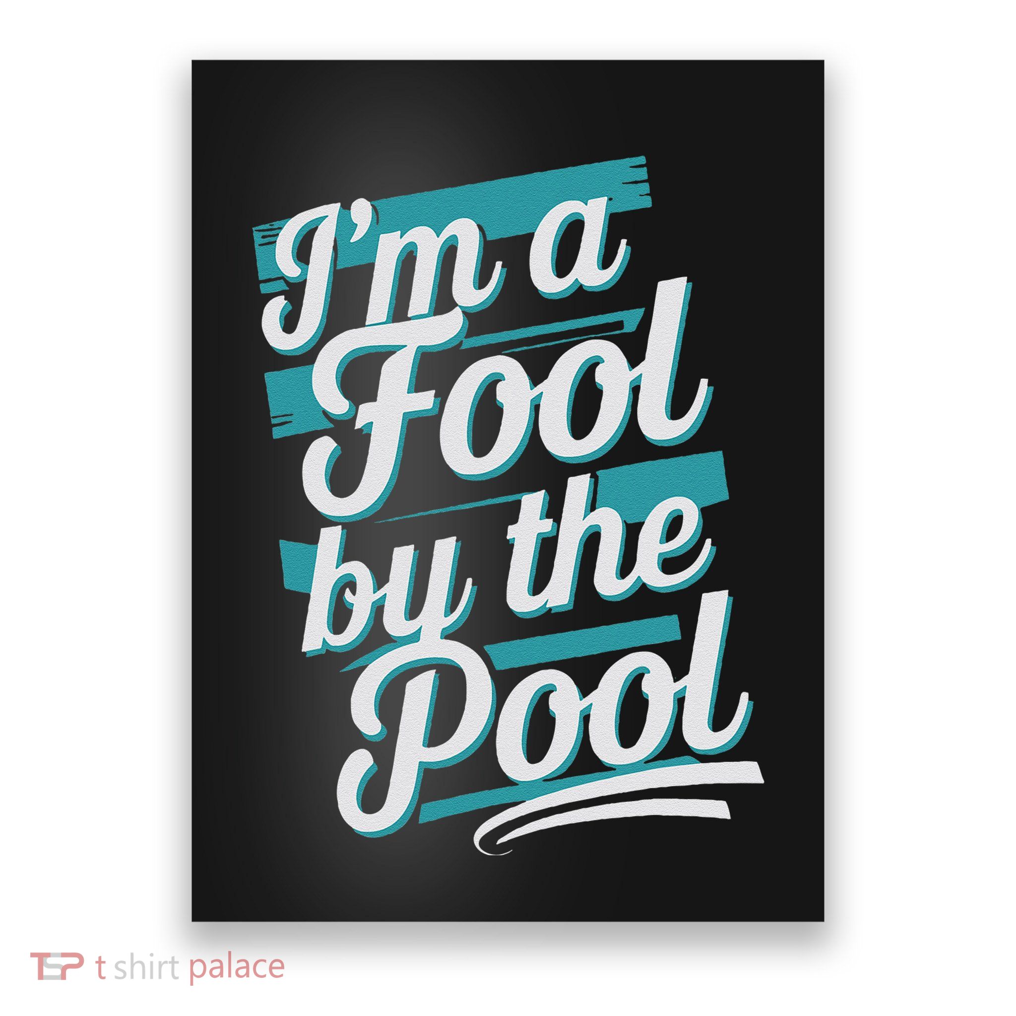 IM A Fool By The Pool Funny Swimming Team Swim Lover Joke Poster