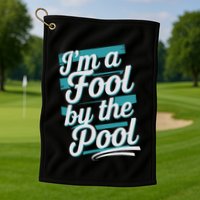 IM A Fool By The Pool Funny Swimming Team Swim Lover Joke Golf Towel