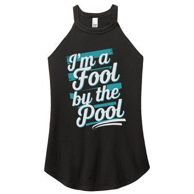 IM A Fool By The Pool Funny Swimming Team Swim Lover Joke Women's Perfect Tri Rocker Tank