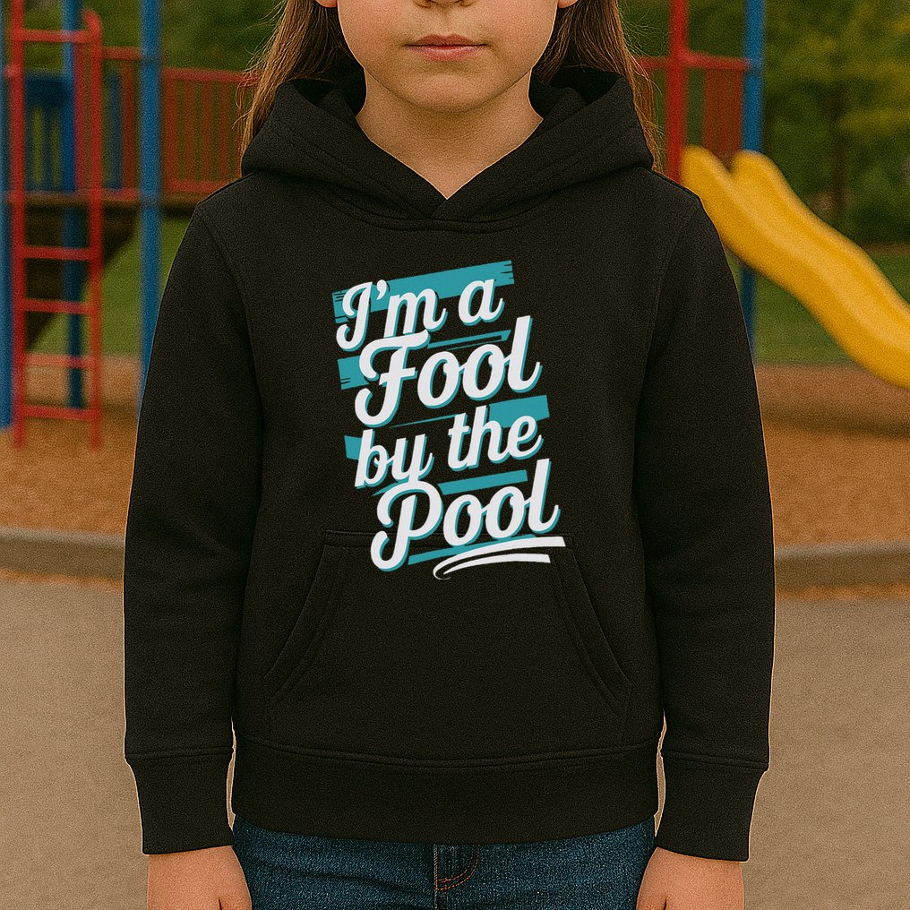 IM A Fool By The Pool Funny Swimming Team Swim Lover Joke Kids Hoodie