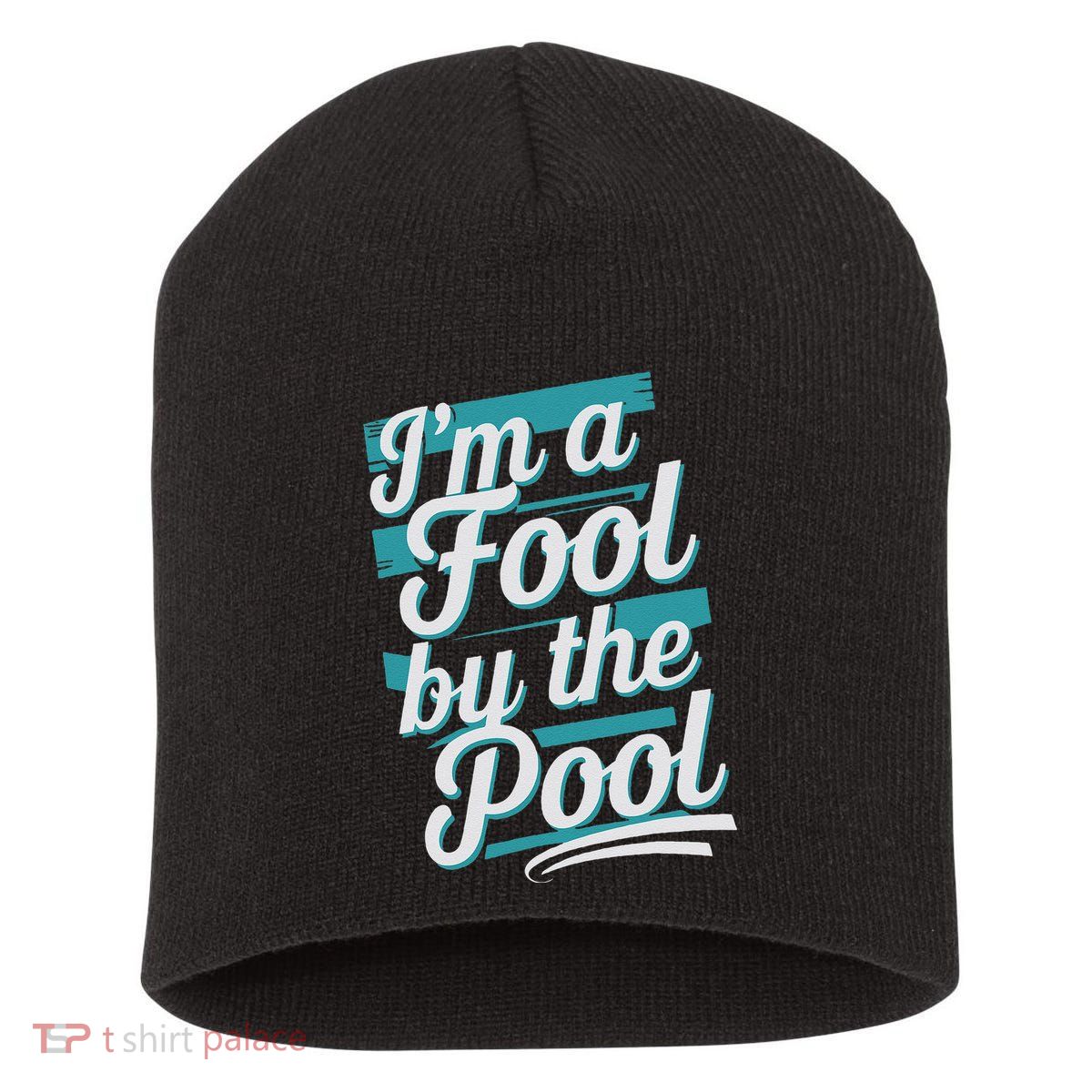 IM A Fool By The Pool Funny Swimming Team Swim Lover Joke Short Acrylic Beanie