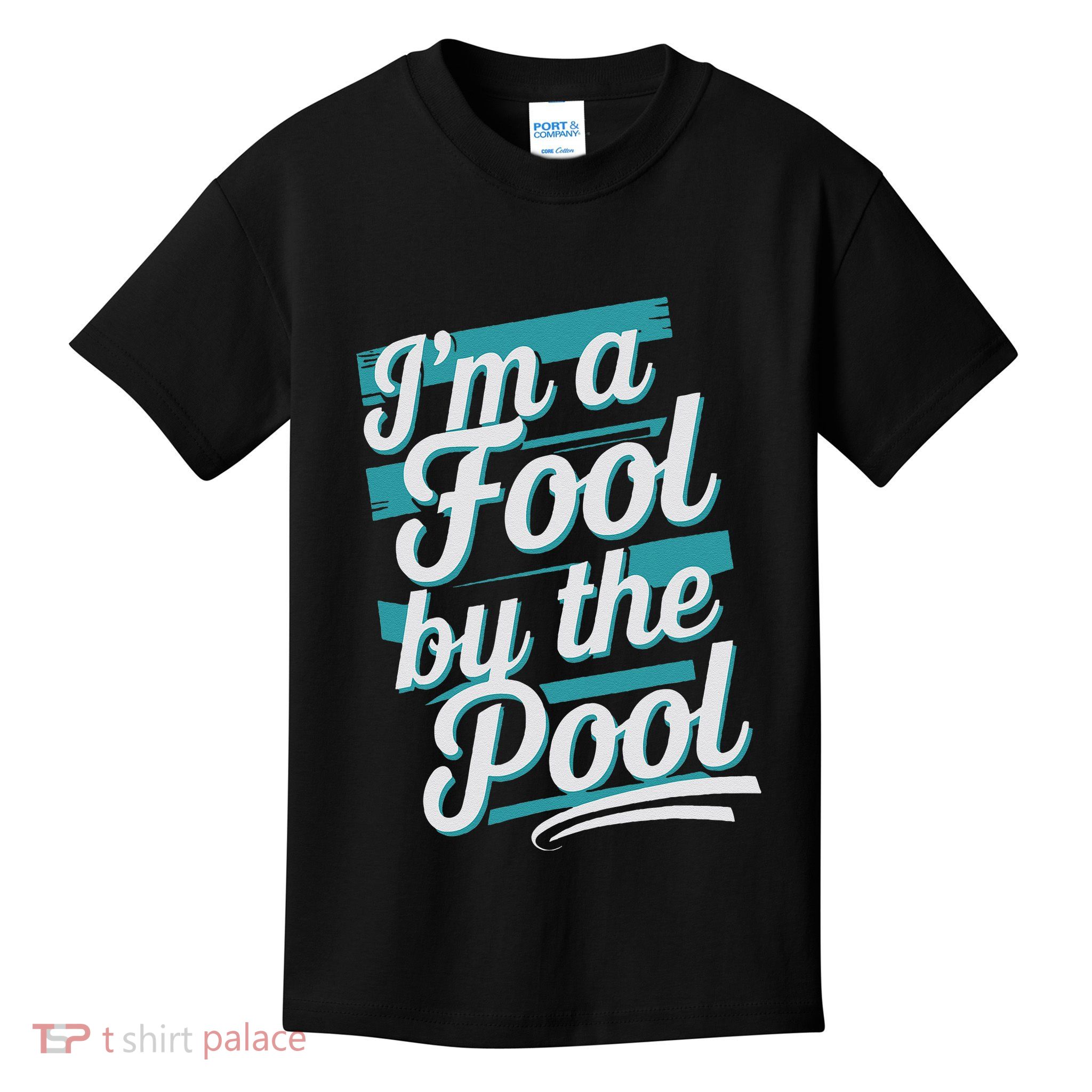 IM A Fool By The Pool Funny Swimming Team Swim Lover Joke Kids T-Shirt