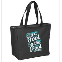 IM A Fool By The Pool Funny Swimming Team Swim Lover Joke Zip Tote Bag