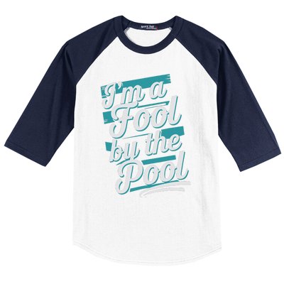 IM A Fool By The Pool Funny Swimming Team Swim Lover Joke Baseball Sleeve Shirt