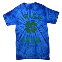 Irish As Feck Green Lucky Shamrock St Patrick's Day Gift Tie-Dye T-Shirt