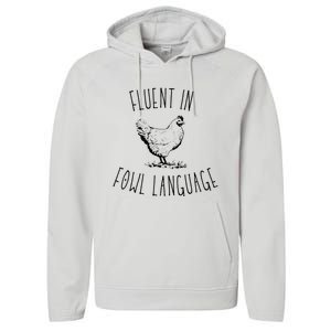 I Am Fluent In Fowl Language Performance Fleece Hoodie