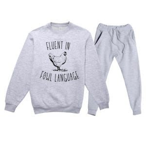 I Am Fluent In Fowl Language Premium Crewneck Sweatsuit Set