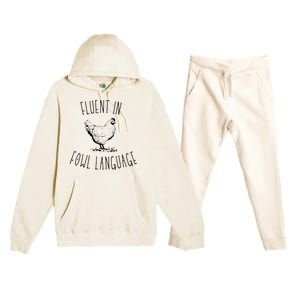 I Am Fluent In Fowl Language Premium Hooded Sweatsuit Set