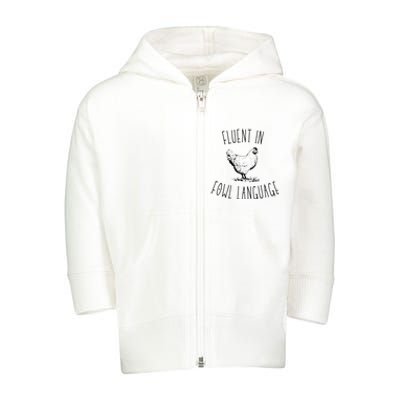 I Am Fluent In Fowl Language Toddler Zip Fleece Hoodie