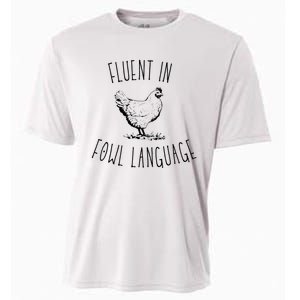 I Am Fluent In Fowl Language Cooling Performance Crew T-Shirt