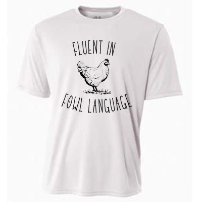 I Am Fluent In Fowl Language Cooling Performance Crew T-Shirt