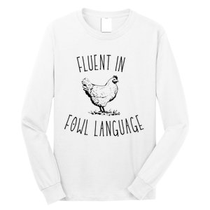 I Am Fluent In Fowl Language Long Sleeve Shirt