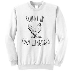 I Am Fluent In Fowl Language Sweatshirt