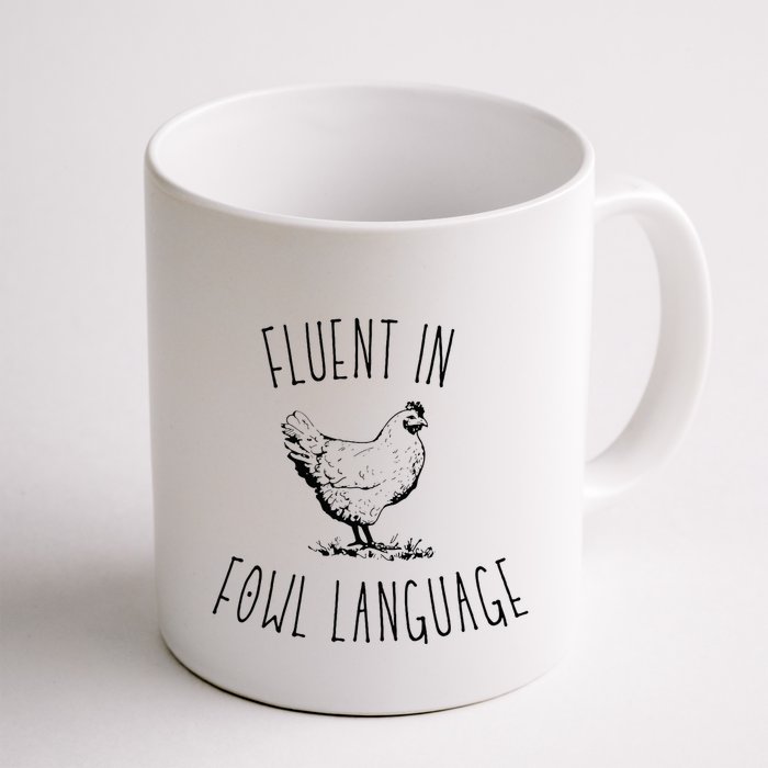 I Am Fluent In Fowl Language Coffee Mug