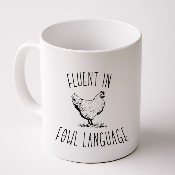 I Am Fluent In Fowl Language Coffee Mug
