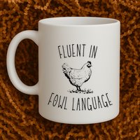 I Am Fluent In Fowl Language Coffee Mug