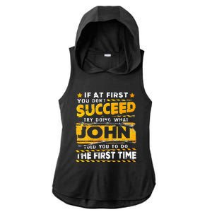 If At First You DonT Succeed Try Doing What John Ladies PosiCharge Tri-Blend Wicking Draft Hoodie Tank