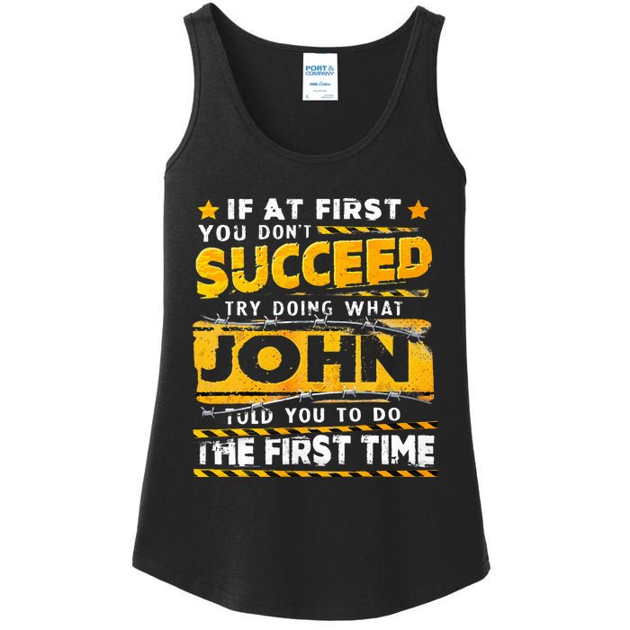 If At First You DonT Succeed Try Doing What John Ladies Essential Tank