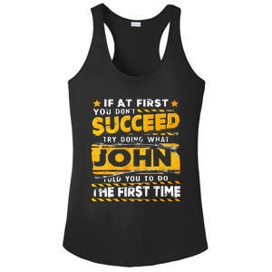 If At First You DonT Succeed Try Doing What John Ladies PosiCharge Competitor Racerback Tank