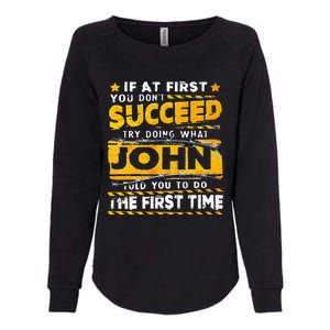 If At First You DonT Succeed Try Doing What John Womens California Wash Sweatshirt