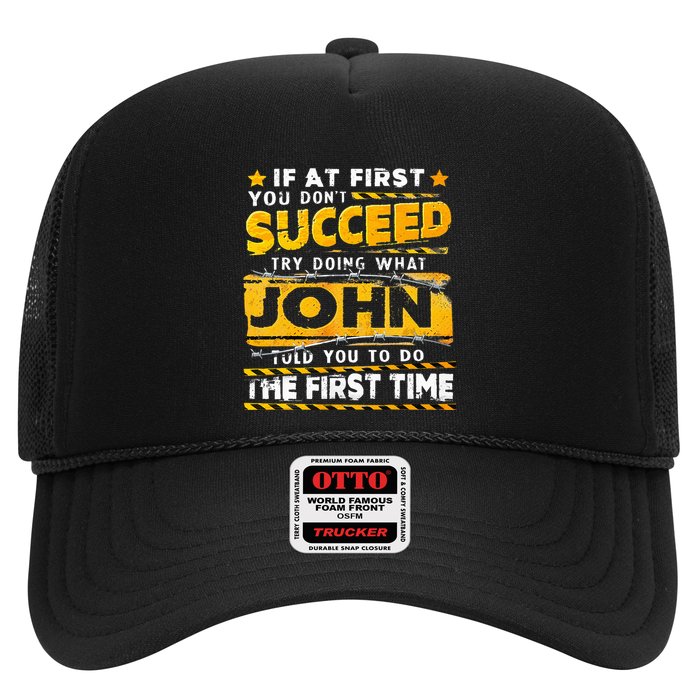 If At First You DonT Succeed Try Doing What John Trucker Hat