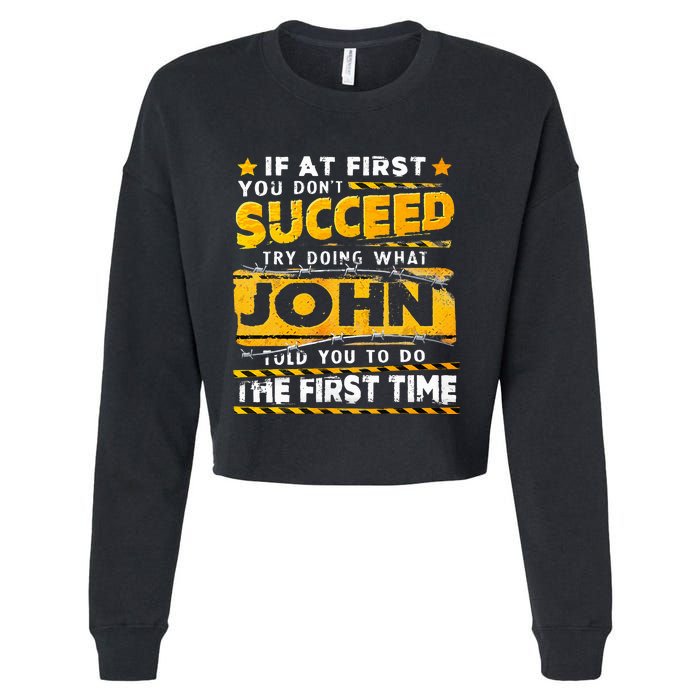 If At First You DonT Succeed Try Doing What John Cropped Pullover Crew