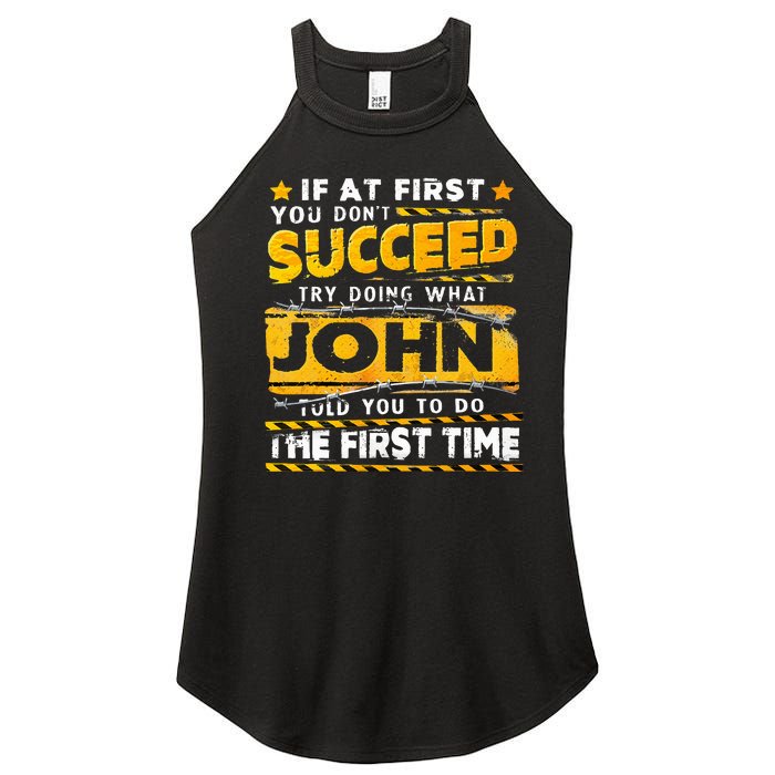 If At First You DonT Succeed Try Doing What John Women's Perfect Tri Rocker Tank