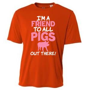 Im A Friend To All Pigs Out There Pig Owner Pig Farmer Gift Cooling Performance Crew T-Shirt