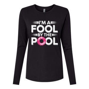 IM A Fool By The Pool Funny Swimming Team Swim Lover Joke Womens Cotton Relaxed Long Sleeve T-Shirt