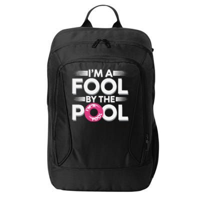 IM A Fool By The Pool Funny Swimming Team Swim Lover Joke City Backpack